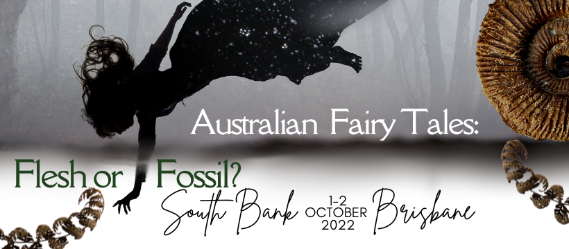 A flying fairy reaches down to a fern and part of an ancient fossil shows beside a fern on the other side of the poster. The text reads Australian Fairy Tales: Flesh or Fossil? South Bank Brisbane, 1-2 October 2022.