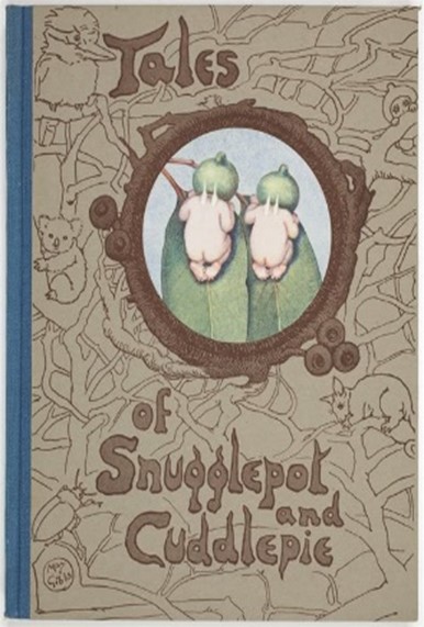 A book cover entitled Tales of Snugglepot and Cuddlepie has sketches of Australian animals in trees and features a framed picture of two infants with bare bottoms facing the viewer wearing gum nut hats and hunched over a gum leaf.
