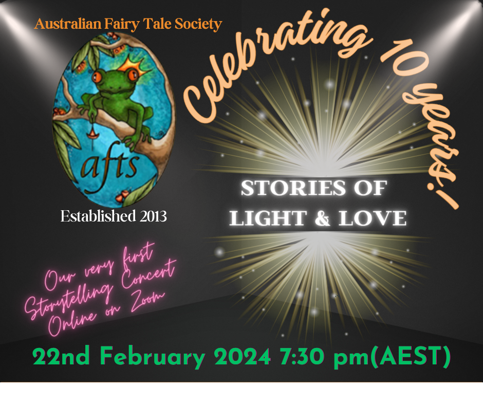 Poster advertising Australian Fairy Tale Society Stories of Light and Love, celebrating 10 years. 22 February 2024, on Zoom.